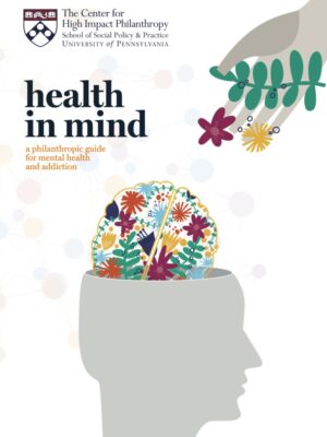 Health in Mind: A Philanthropic Guide for Mental Health and Addiction