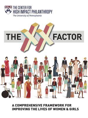 The XX Factor: A Comprehensive Framework for Improving the LIves of Women & Girls